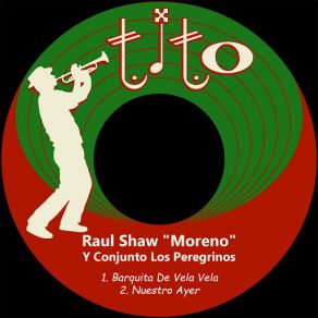 Download track Nuestro Ayer (Conjunto Los Peregrinos) Raúl Shaw Moreno