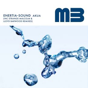 Download track AKUA (Lloyd Barwood Remix) Enertia-SoundLloyd Barwood