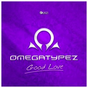 Download track Good Love (Original Mix) Omegatypez