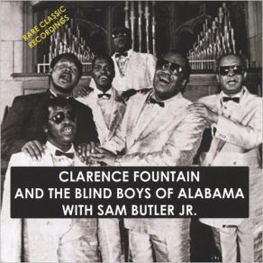 Download track Heard The Angels Moan The Blind Boys Of Alabama, Clarence Fountain