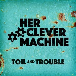 Download track Clatter And Bang Her Clever Machine