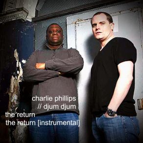 Download track The Return (Instrumental) Charlie PhillipsΟΡΓΑΝΙΚΟ