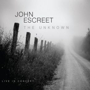 Download track The Unknown (Part One) John Escreet