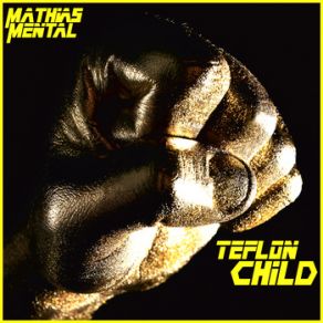 Download track Teflon Child Mathias Mental