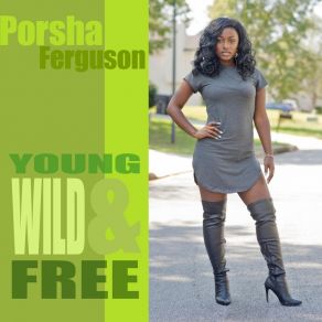 Download track Young, Wild, And Free Porsha Ferguson