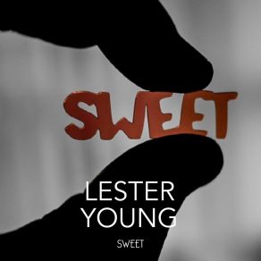 Download track He Don't Love Me Any More Lester Young