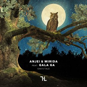 Download track Oak's Tale (Original Mix) Anjei, Mirida, Gala Ga