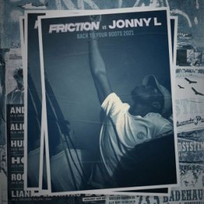 Download track Back To Your Roots 2021 Friction, Jonny L