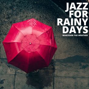 Download track Cosy Days Inside With Jazz Jazz For Rainy Days