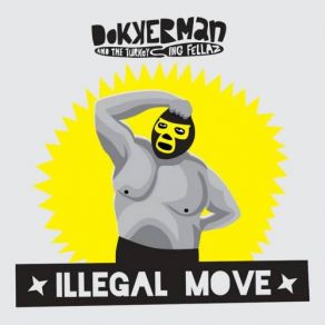 Download track Illegal Move Dokkerman, The Turkeying Fellaz