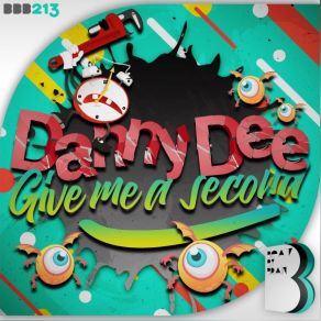 Download track Give Me A Second Danny Dee