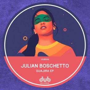 Download track Guajira (Original Mix) Julian Boschetto