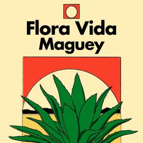 Download track Agave Flora Vida