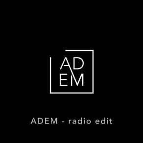 Download track Adem (Radio Edit) Project ADEM