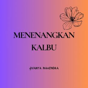 Download track Menenangkan Kalbu Jivanta Mahendra