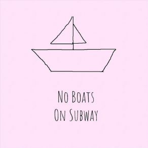 Download track Little Bit Of You No Boats On Subway