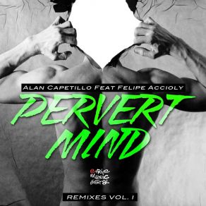 Download track Pervert Mind (Tommy Marcus Agressive Top Mix) Alan Capetillo