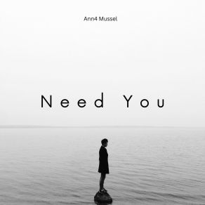 Download track Need You Ann4 Mussel