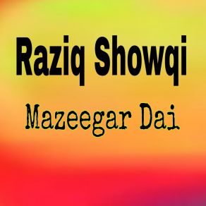 Download track Mazeegar Dai Raziq Showqi