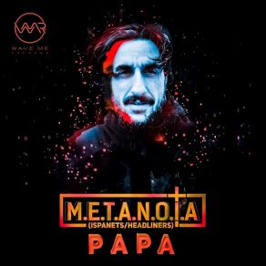 Download track Papa M. E. T. A. N. O. I. A.