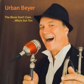 Download track The Blues Don't Care (Swinging Big Band Blues) Urban Beyer