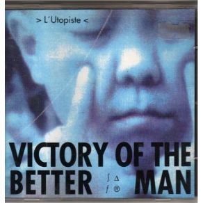 Download track L'Utopiste Victory Of The Better Man