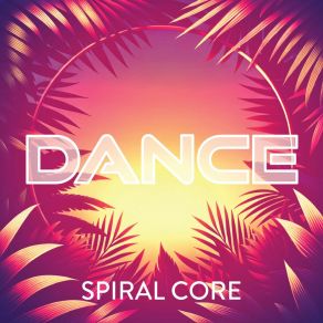 Download track Dance (Club Edit) Spiral Core