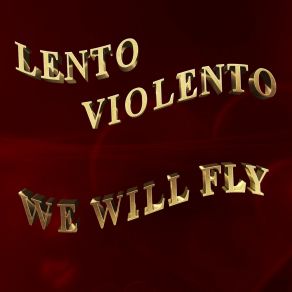 Download track We Will Fly (Extended Mix) Lento Violento