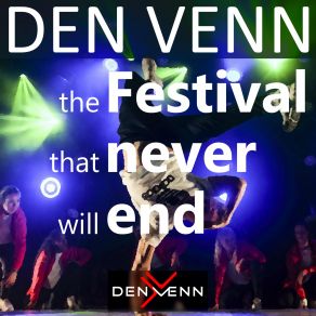 Download track The Festival That Never Will End Den Venn