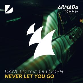 Download track Never Let You Go Oli Gosh