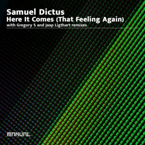 Download track Here It Comes (That Feeling Again) (Jaap Ligthart Remix) Samuel DictusJaap Ligthart