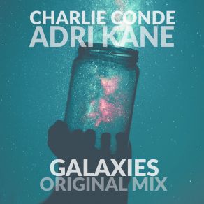 Download track Galaxies - Original Mix Adri Kane