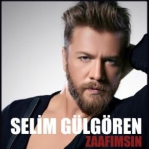 Download track Zaafımsın Selim Gülgören