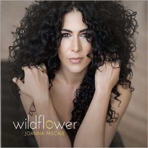 Download track Wildflower Joanna Pascale