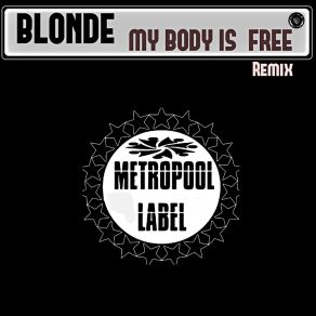 Download track My Body Is Free (Radio Remix) BlondeBruno Le Kard