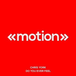 Download track Do You Ever Feel (Chris Rawles Remix) Chris York