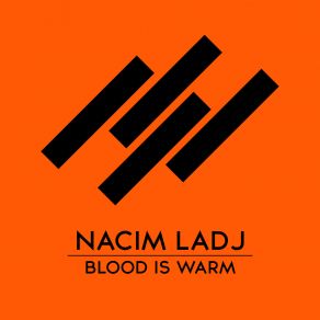 Download track Blood Is Warm Nacim Ladj