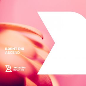 Download track Ascend (Extended Mix) Brent Rix