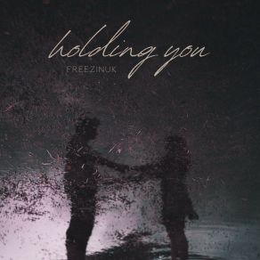 Download track Holding You Freezinuk