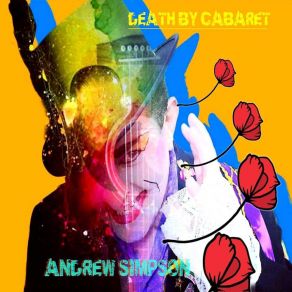 Download track Death By Cabaret Andrew Simpson