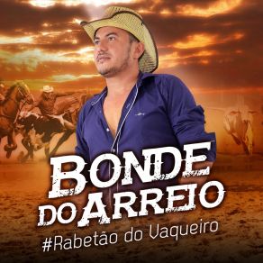 Download track Rabetão Do Vaqueiro Bonde Do Arreio