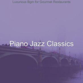 Download track Piano Jazz Soundtrack For Gourmet Restaurants Jazz Classics