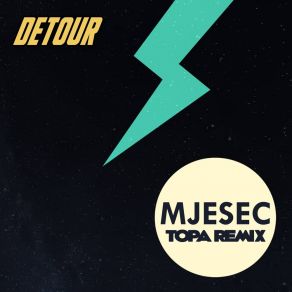 Download track Mjesec (Topa Radio Remix) Detour