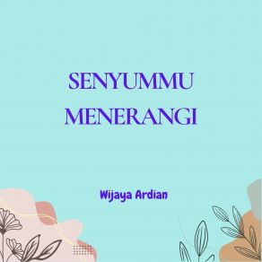 Download track Senyummu Wijaya Ardian