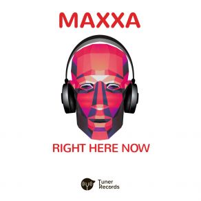 Download track Right Here Now Maxxa