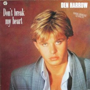 Download track Don't Break My Heart 2001 (Long Radio Mix) Den Harrow