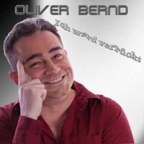 Download track Ich Werd Verrückt Oliver Bernd