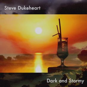 Download track Dark And Stormy Steve Dukeheart