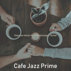 Download track Unique Coffee Shops Cafe Jazz Prime