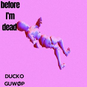 Download track Don't Talk Duck O Guwop